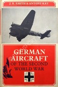 Book cover of German Aircraft of the Second World War  by SMITH, J.R. & KAY, Antony 